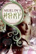 Merlin's Harp (Merlin's Harp #1) by Anne Eliot Crompton