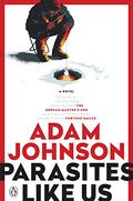 Parasites Like Us by Adam Johnson
