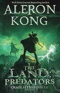 The Land: Predators (Chaos Seeds #7) by Aleron Kong