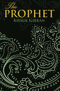 The Prophet by Kahlil Gibran