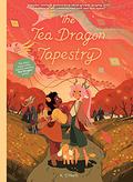 The Tea Dragon Tapestry (Tea Dragon #3) by Kay O'Neill