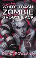 How the White Trash Zombie Got Her Groove Back (White Trash Zombie #4) by Daniel Dos Santos