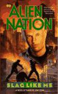 Slag Like Me (Alien Nation #5) by Barry B. Longyear