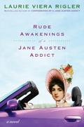 Rude Awakenings of a Jane Austen Addict (Jane Austen Addict #2) by Laurie Viera Rigler
