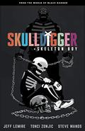 Skulldigger and Skeleton Boy (The World of Black Hammer #7) by Tonci Zonjic