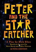 Peter and the Starcatcher  (Acting Edition) by Rick Elice, Dave Berry