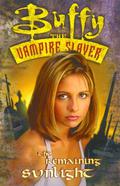 Buffy the Vampire Slayer: Remaining Sunlight (Buffy the Vampire Slayer Comic #11) by Rick Ketche