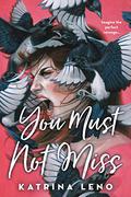 You Must Not Miss by Katrina Leno