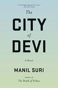 The City of Devi (The Hindu Gods #3) by Manil Suri