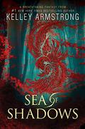 Sea of Shadows by Kelley Armstrong
