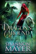Dragon's Ground by Shannon Mayer