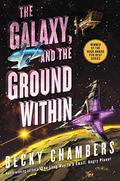 The Galaxy, and the Ground Within (Wayfarers #4) by Becky Chambers