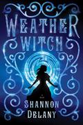 Weather Witch (Weather Witch #1) by Shannon Delany