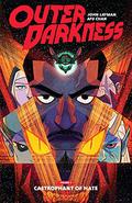 Outer Darkness, Vol. 2: Castrophany of Hate (Outer Darkness #7-12) by John Layman