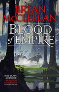 Blood of Empire (Gods of Blood and Powder #3) by Brian McClellan