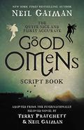 The Quite Nice and Fairly Accurate Good Omens Script Book by Neil Gaiman