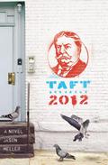 Taft 2012 by Jason Heller