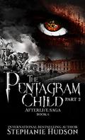 The Pentagram Child, Part 2 by Stephanie Hudson