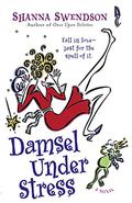 Damsel Under Stress by Shanna Swendson