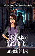 The Banshee Brouhaha by Amanda M. Lee