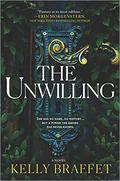 The Unwilling by Kelly Braffet