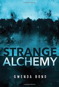 Strange Alchemy by Gwenda Bond