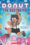 Donut the Destroyer by Sarah Graley
