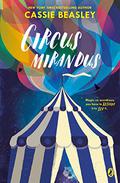 Circus Mirandus (Circus Mirandus #1) by Cassie Beasley