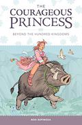Beyond the Hundred Kingdoms (The Courageous Princess #1) by Rod Espinosa