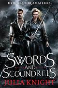 Swords and Scoundrels (The Duelists Trilogy #1) by Julia Knight