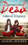 Passing Strange (Generation Dead #3) by Daniel Waters