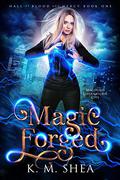 Magic Forged by K.M. Shea