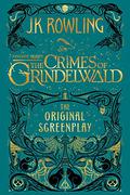 Fantastic Beasts: The Crimes of Grindelwald: The Original Screenplay by J.K. Rowling