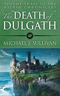 The Death of Dulgath by Michael J. Sullivan