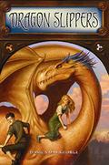 Dragon Slippers by Jessica Day George