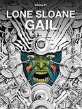 Lone Sloane: Gail (Lone Sloane #4) by Philippe Druillet