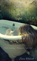 A Certain Slant of Light (Light #1) by Laura Whitcomb
