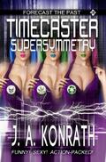 Timecaster Supersymmetry by Joe Kimball, J.A. Konrath