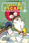 The Great Pet Escape (Pets on the Loose #1) by Victoria Jamieson