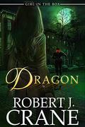Dragon (Out of the Box #27) by Robert J. Crane