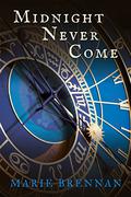 Midnight Never Come by Marie Brennan