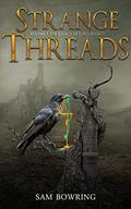 Strange Threads, Volume 1: The Legacy of Lord Regret (Strange Threads #1) by Sam Bowring