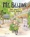 My Beijing: Four Stories of Everyday Wonder by Edward Gauvin