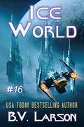 Ice World (Undying Mercenaries #16) by B.V. Larson