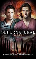 Cold Fire (Supernatural #13) by John Passarella