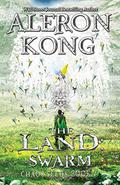 The Land: Swarm (Chaos Seeds #5) by Aleron Kong