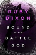 Bound to the Battle God by Ruby Dixon