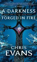 A Darkness Forged in Fire (Iron Elves #1) by Chris Evans