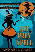 Eat Prey Spell by Annabel Chase