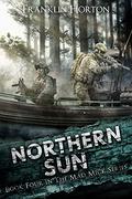 Northern Sun (The Mad Mick #4) by Franklin Horton